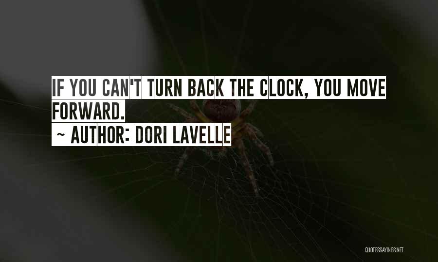 Turn Back Clock Quotes By Dori Lavelle