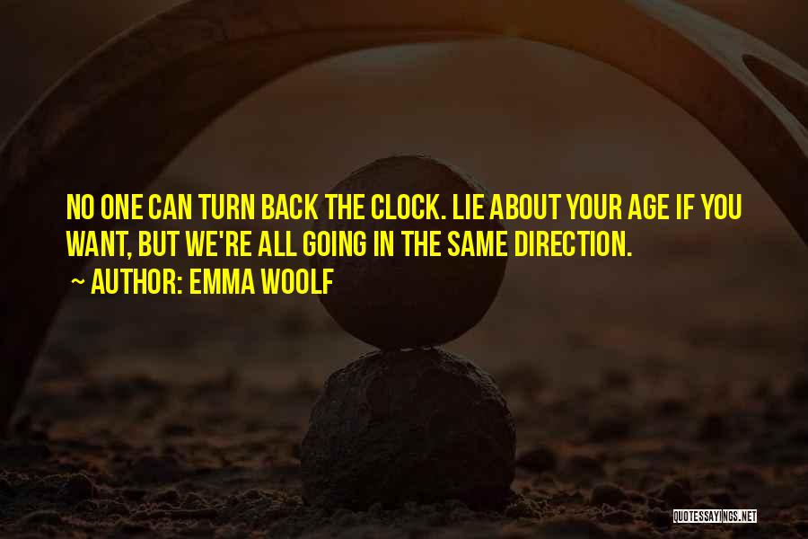 Turn Back Clock Quotes By Emma Woolf