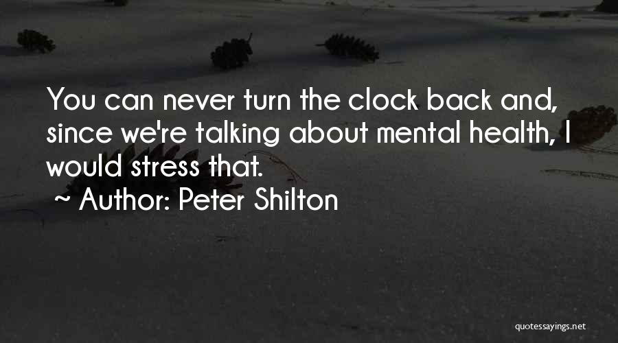 Turn Back Clock Quotes By Peter Shilton