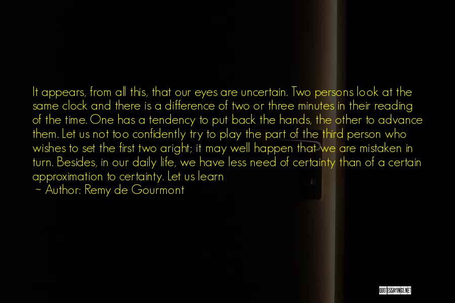 Turn Back Hands Of Time Quotes By Remy De Gourmont