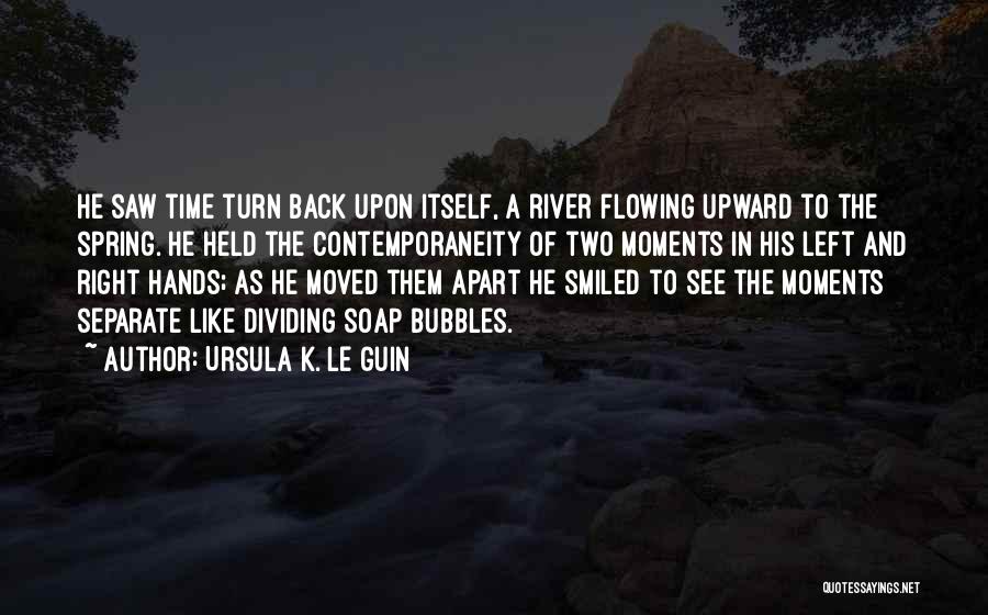 Turn Back Hands Of Time Quotes By Ursula K. Le Guin