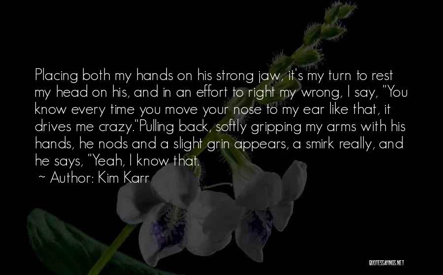 Turn Back Hands Time Quotes By Kim Karr