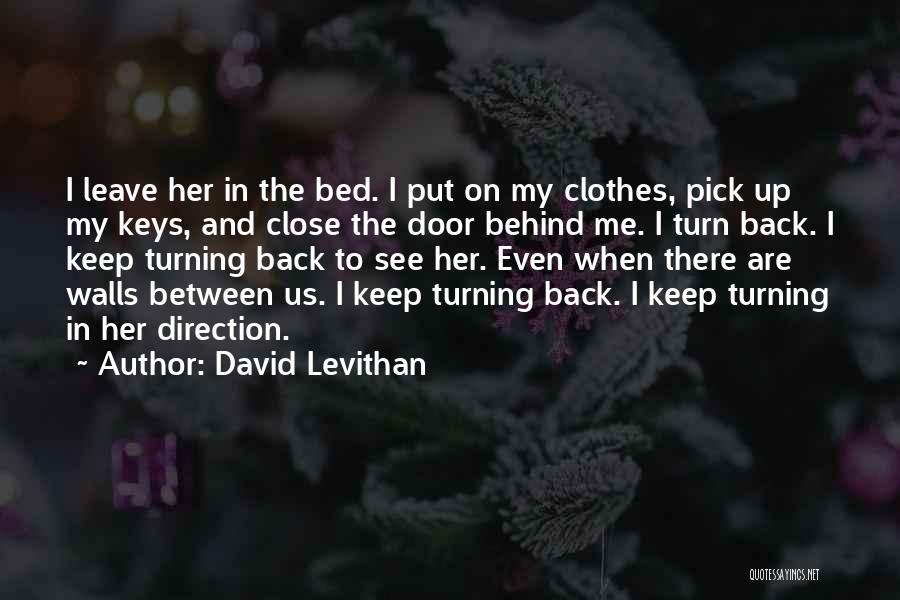 Turn Back On Me Quotes By David Levithan