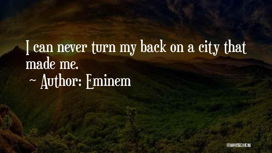 Turn Back On Me Quotes By Eminem