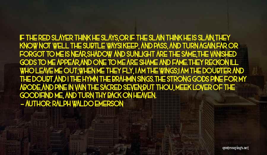 Turn Back On Me Quotes By Ralph Waldo Emerson