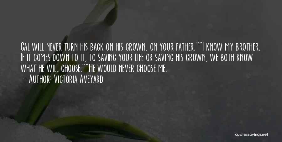 Turn Back On Me Quotes By Victoria Aveyard