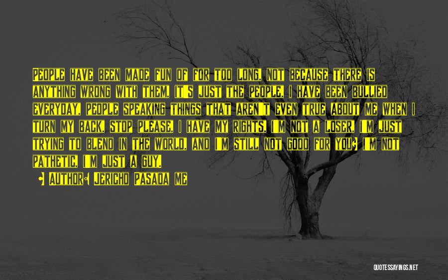 Turn Back Quotes By Jericho Pasaoa Me