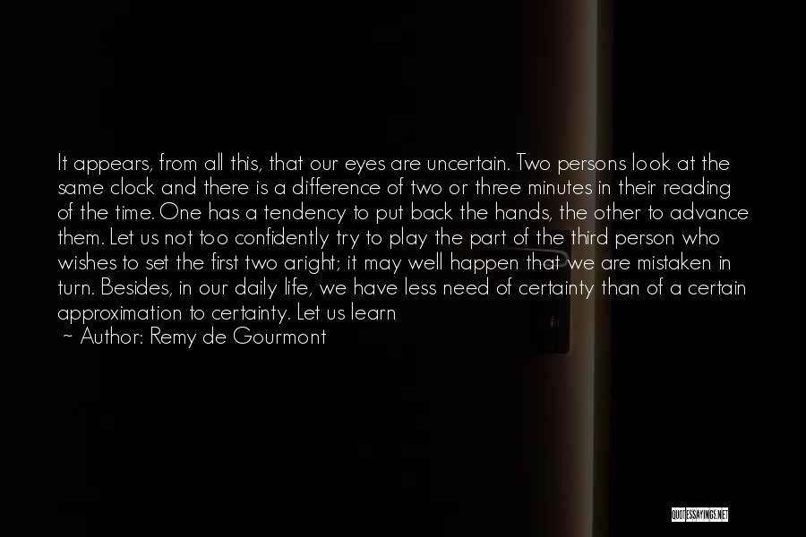 Turn Back The Hands Of Time Quotes By Remy De Gourmont