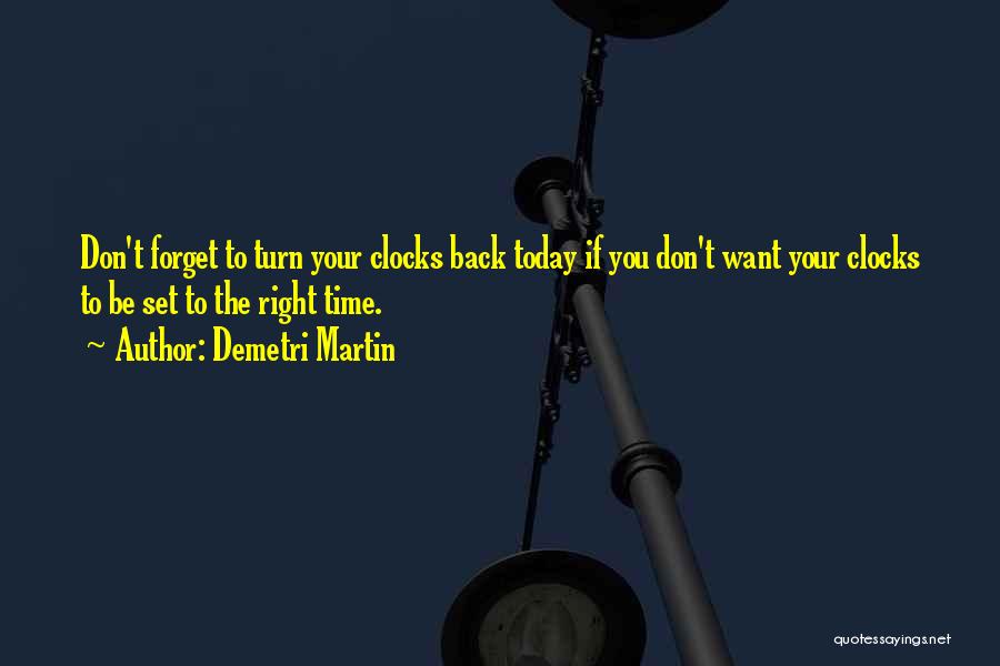 Turn Back Time Quotes By Demetri Martin