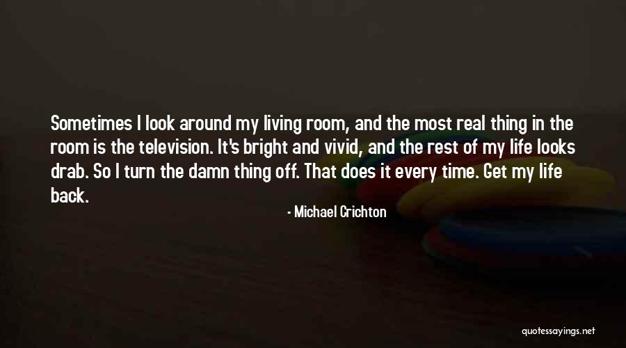 Turn Back Time Quotes By Michael Crichton