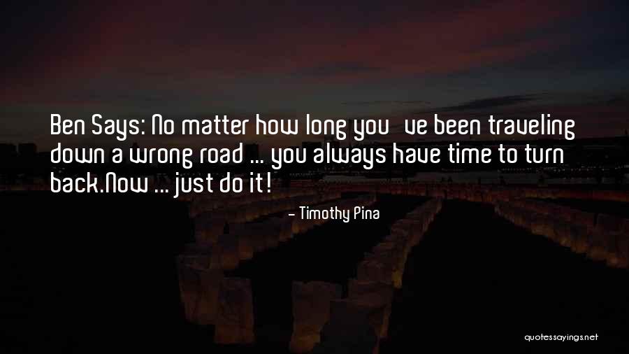 Turn Back Time Quotes By Timothy Pina