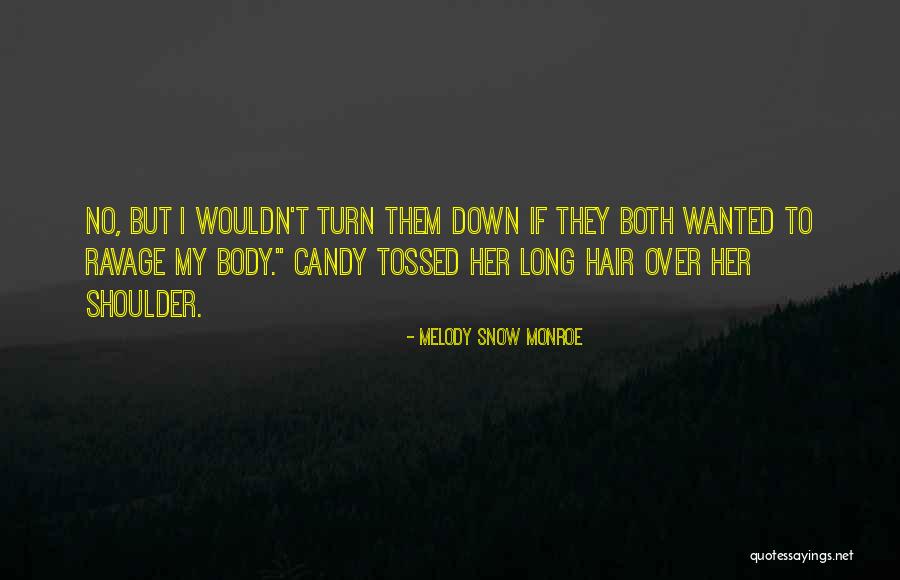 Turn Down Quotes By Melody Snow Monroe Turn Down Quotes By Melody Snow Monroe