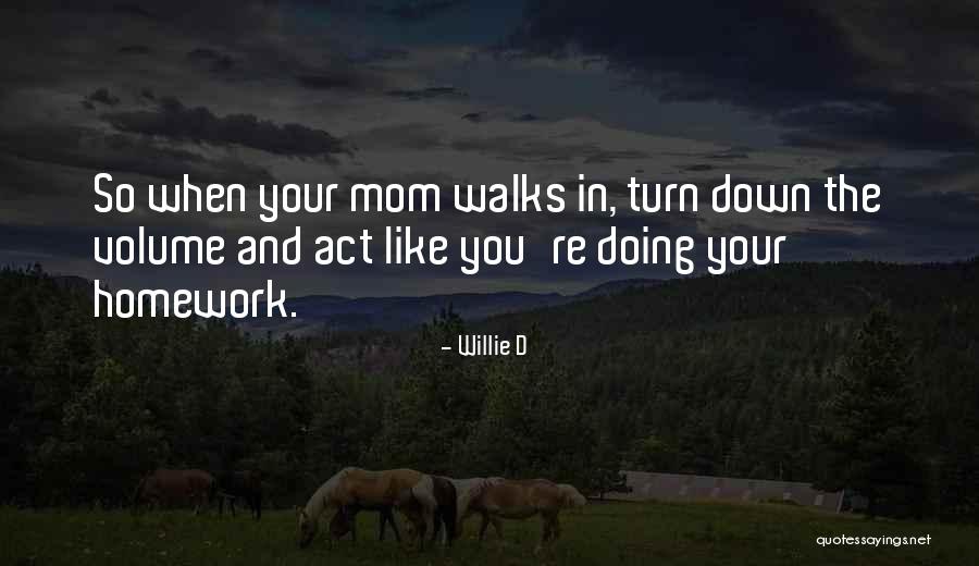 Turn Down Quotes By Willie D Turn Down Quotes By Willie D