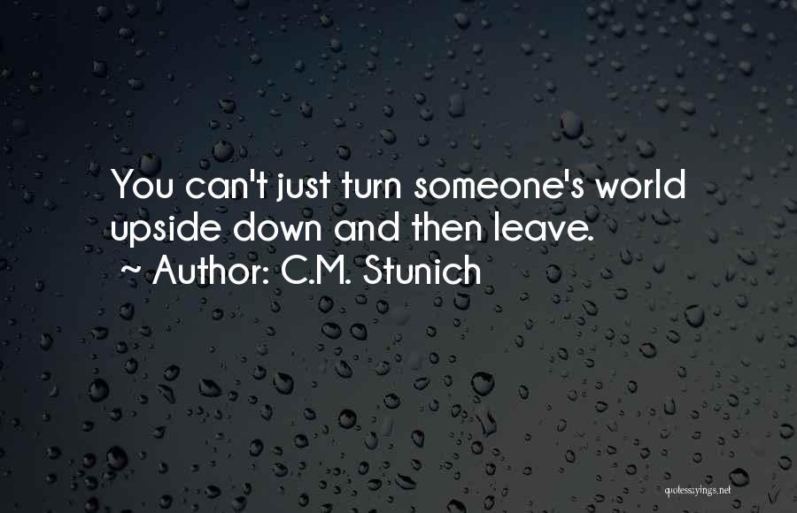 Turn Down Someone Quotes By C.M. Stunich