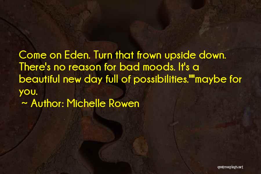 Turn Frown Upside Down Quotes By Michelle Rowen