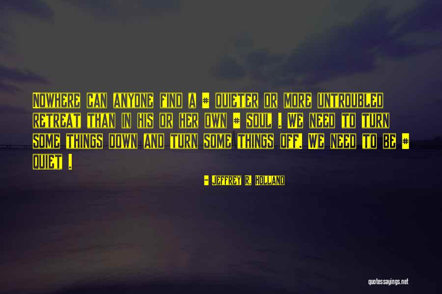 Turn Her Own Quotes By Jeffrey R. Holland Turn Her Own Quotes By Jeffrey R. Holland