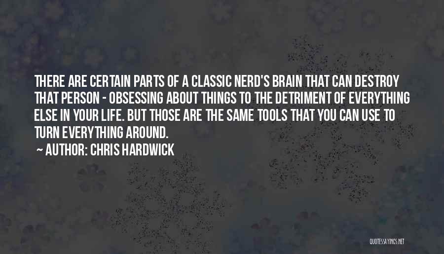 Turn In Life Quotes By Chris Hardwick