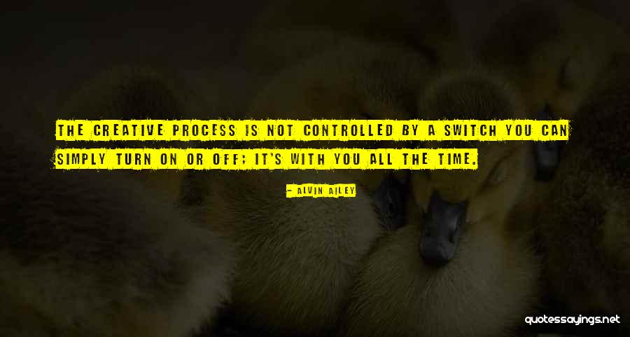 Turn It Off Quotes By Alvin Ailey Turn It Off Quotes By Alvin Ailey