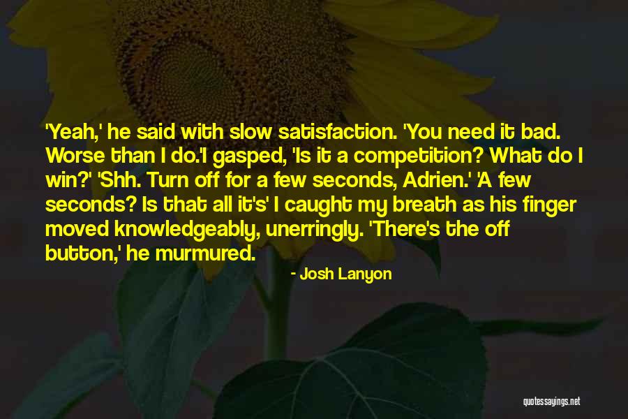 Turn It Off Quotes By Josh Lanyon Turn It Off Quotes By Josh Lanyon
