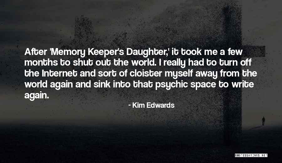 Turn It Off Quotes By Kim Edwards Turn It Off Quotes By Kim Edwards