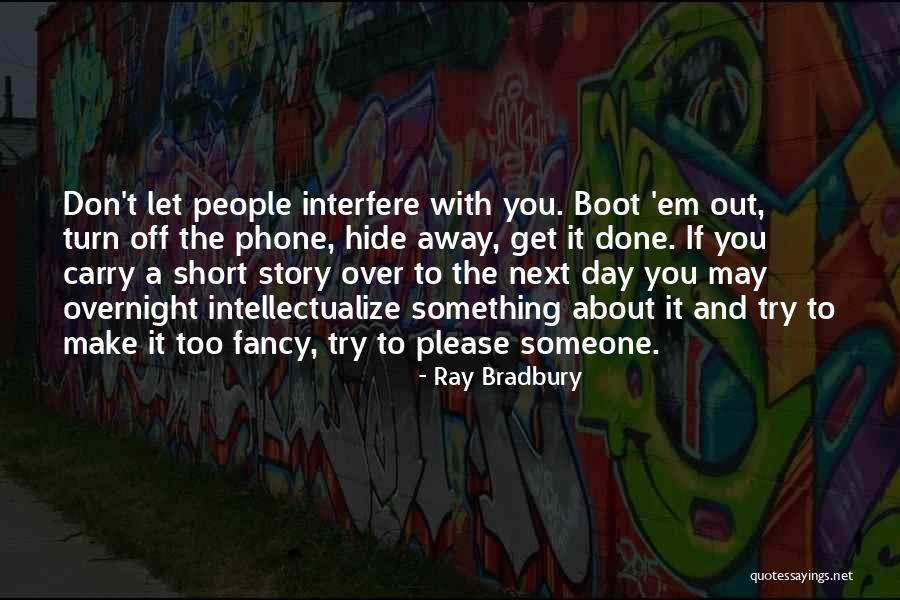 Turn It Off Quotes By Ray Bradbury Turn It Off Quotes By Ray Bradbury