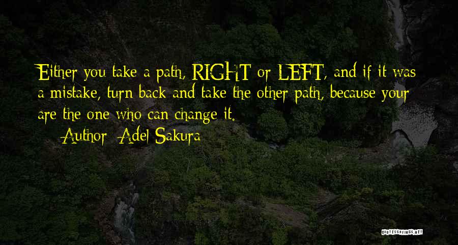 Turn Left Turn Right Quotes By Adel Sakura