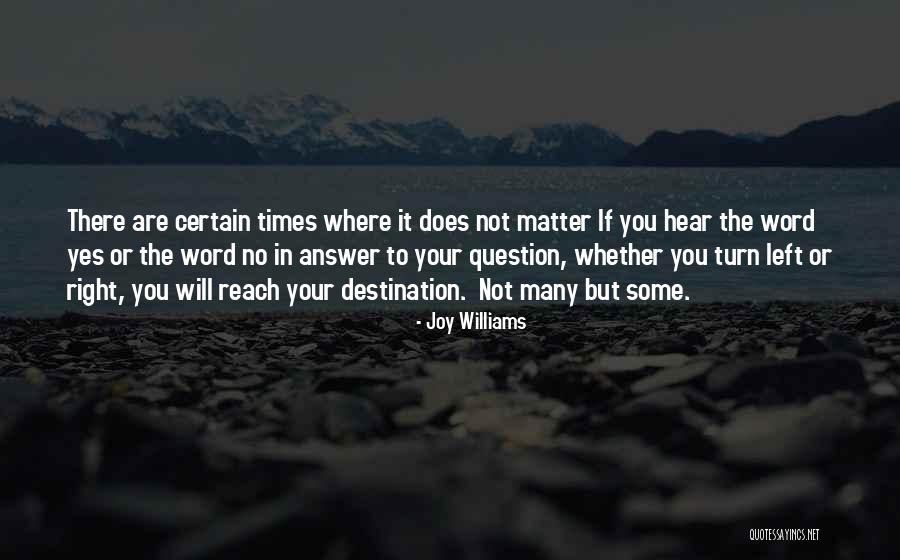 Turn Left Turn Right Quotes By Joy Williams Turn Left Turn Right Quotes By Joy Williams
