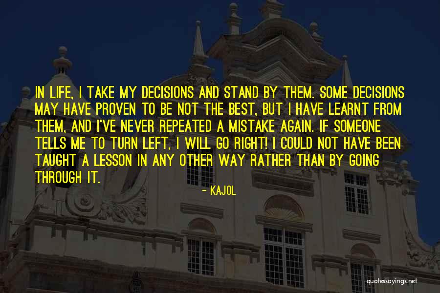 Turn Left Turn Right Quotes By Kajol