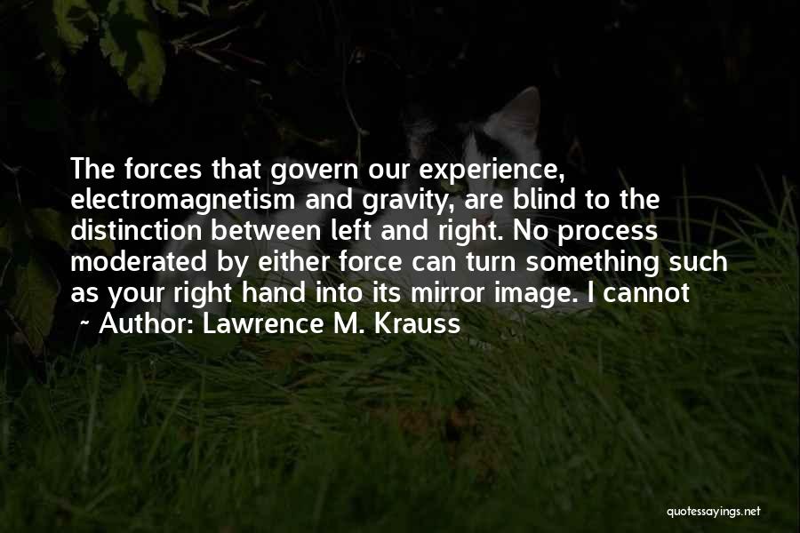 Turn Left Turn Right Quotes By Lawrence M. Krauss