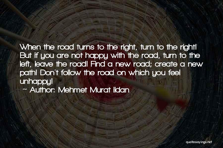 Turn Left Turn Right Quotes By Mehmet Murat Ildan