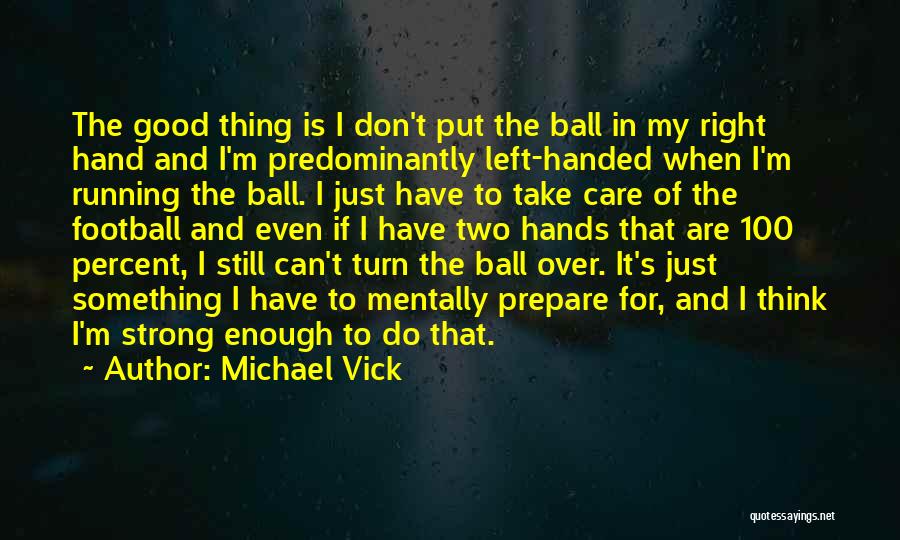 Turn Left Turn Right Quotes By Michael Vick