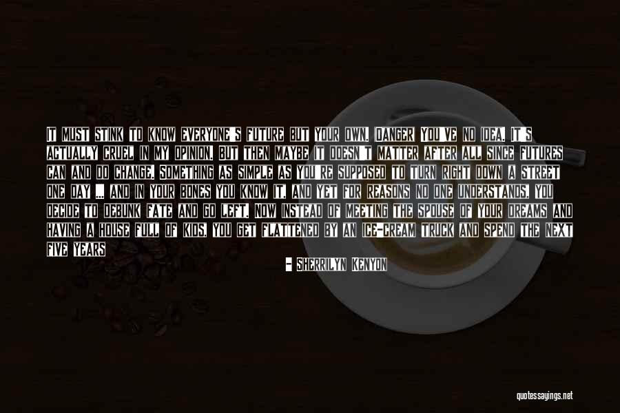 Turn Left Turn Right Quotes By Sherrilyn Kenyon Turn Left Turn Right Quotes By Sherrilyn Kenyon