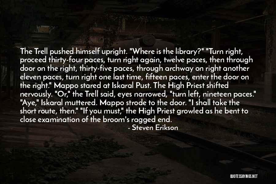 Turn Left Turn Right Quotes By Steven Erikson Turn Left Turn Right Quotes By Steven Erikson
