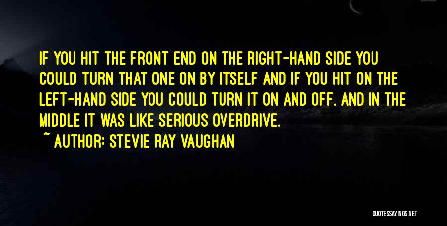 Turn Left Turn Right Quotes By Stevie Ray Vaughan