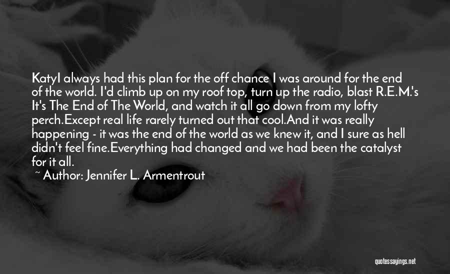 Turn Life Around Quotes By Jennifer L. Armentrout