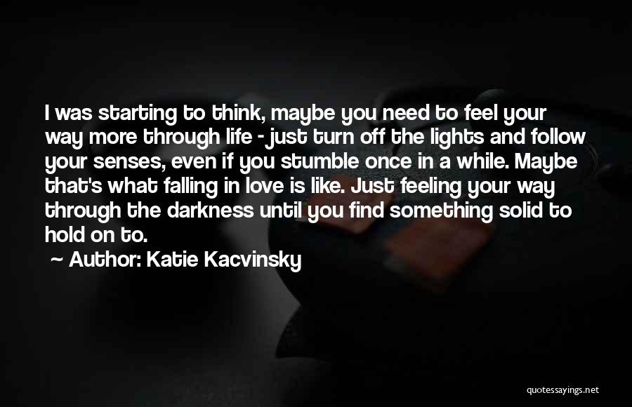 Turn Lights Off Quotes By Katie Kacvinsky