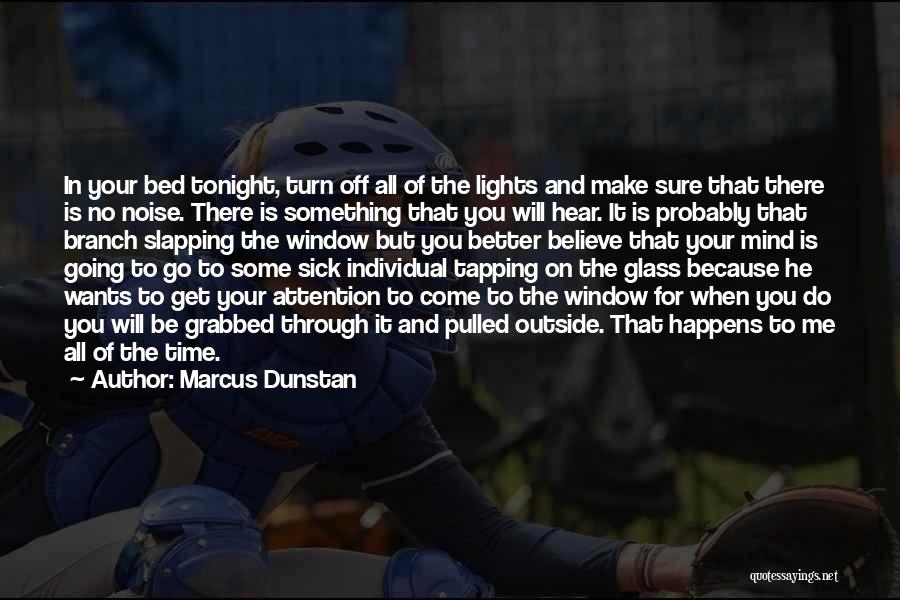 Turn Lights Off Quotes By Marcus Dunstan