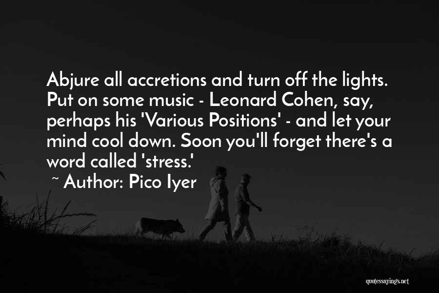 Turn Lights Off Quotes By Pico Iyer