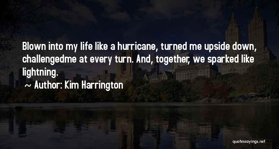 Turn Me Upside Down Quotes By Kim Harrington