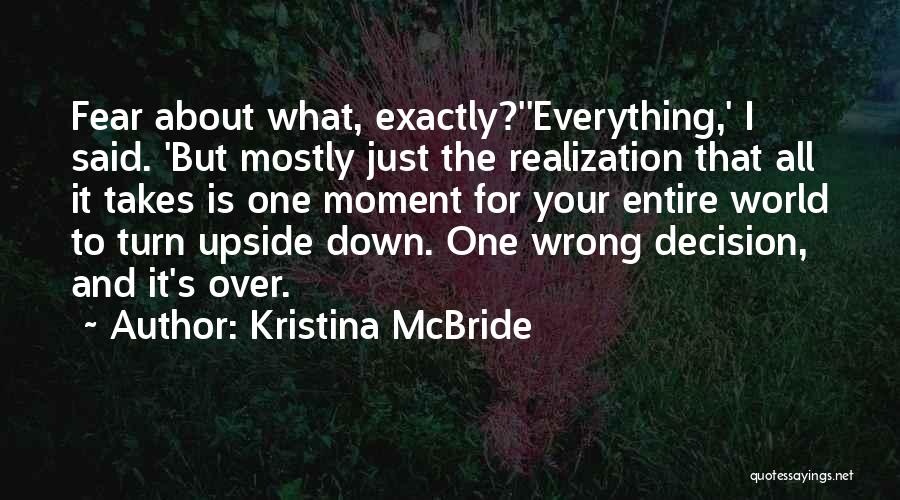 Turn Me Upside Down Quotes By Kristina McBride