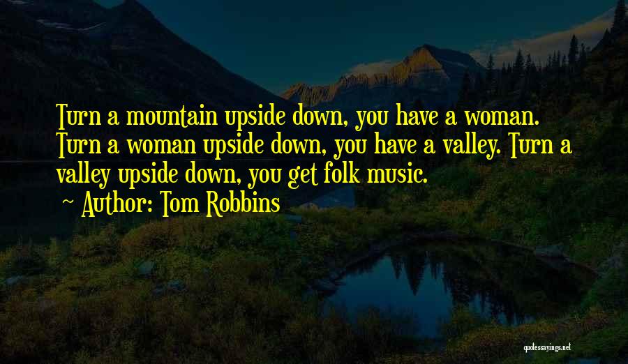 Turn Me Upside Down Quotes By Tom Robbins