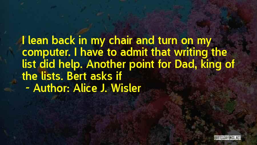 Turn My Back Quotes By Alice J. Wisler