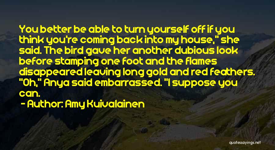 Turn My Back Quotes By Amy Kuivalainen