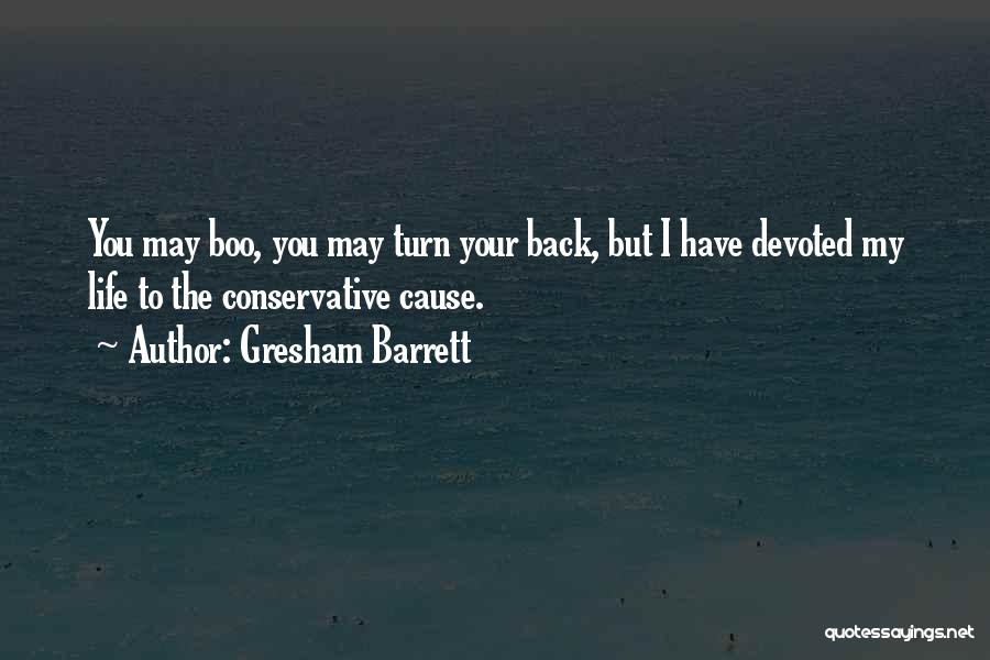 Turn My Back Quotes By Gresham Barrett