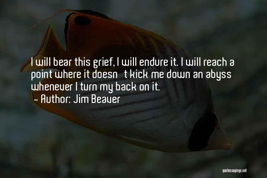 Turn My Back Quotes By Jim Beaver