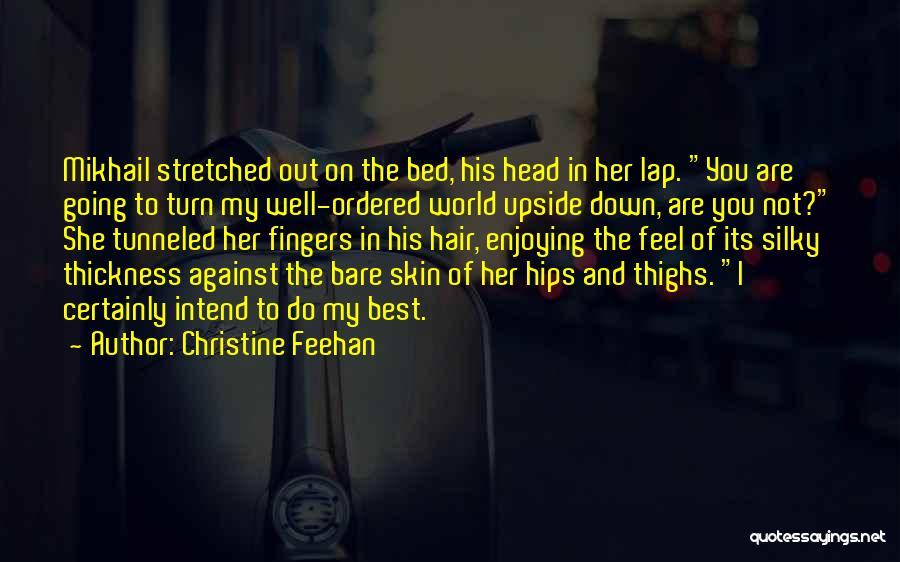 Turn My World Upside Down Quotes By Christine Feehan