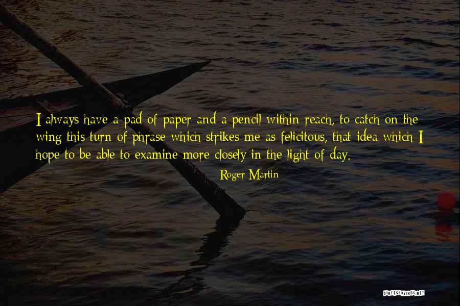 Turn Of Phrase Quotes By Roger Martin Turn Of Phrase Quotes By Roger Martin
