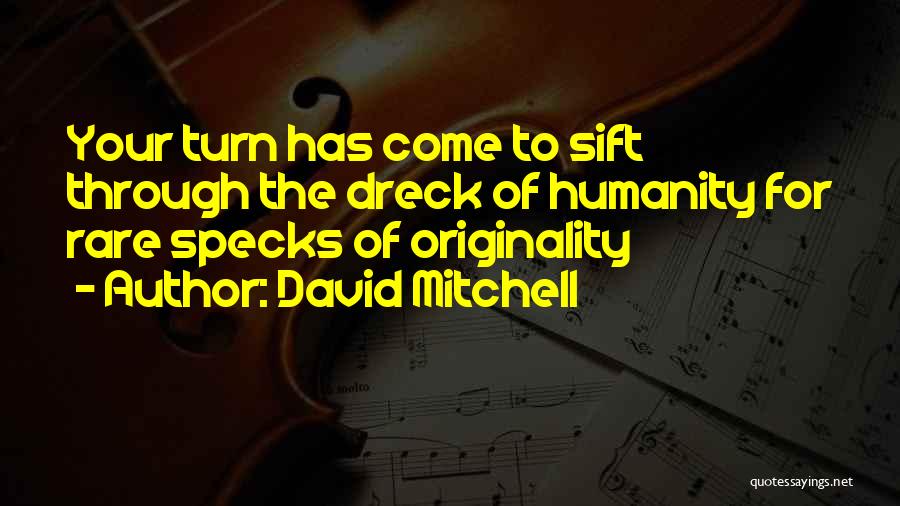 Turn Off Humanity Quotes By David Mitchell
