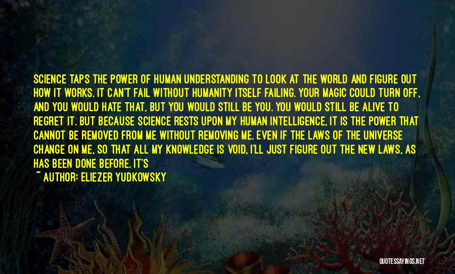 Turn Off Humanity Quotes By Eliezer Yudkowsky