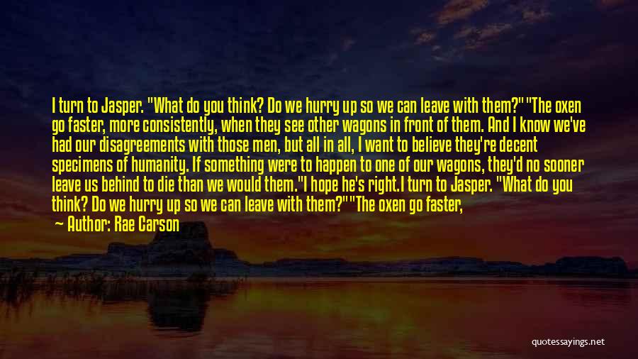 Turn Off Humanity Quotes By Rae Carson